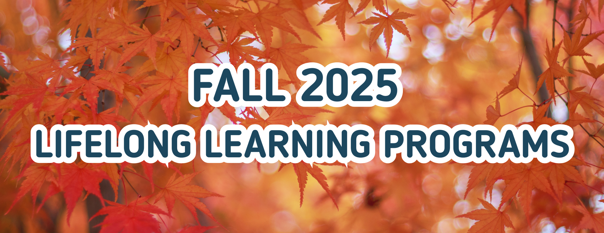 Fall 2025 Lifelong Learning Programs